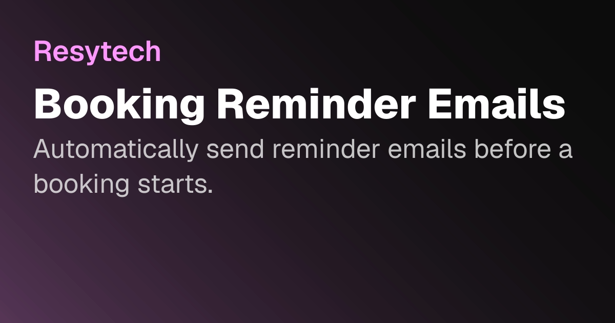 Booking Reminder Emails | Resytech Docs
