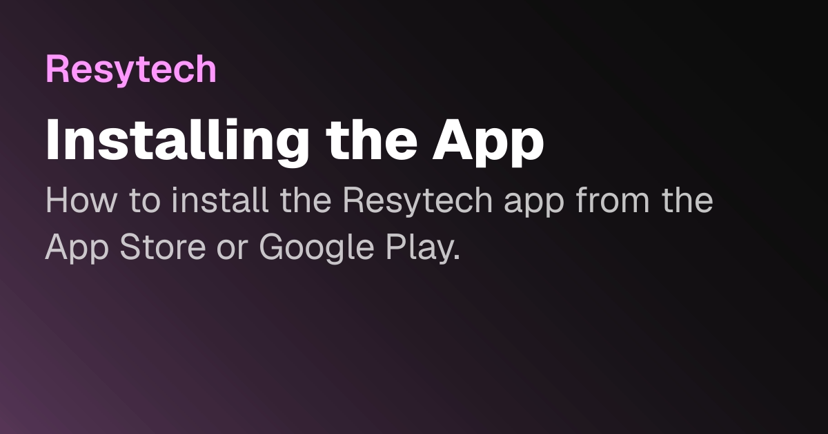 Installing the App | Resytech Docs