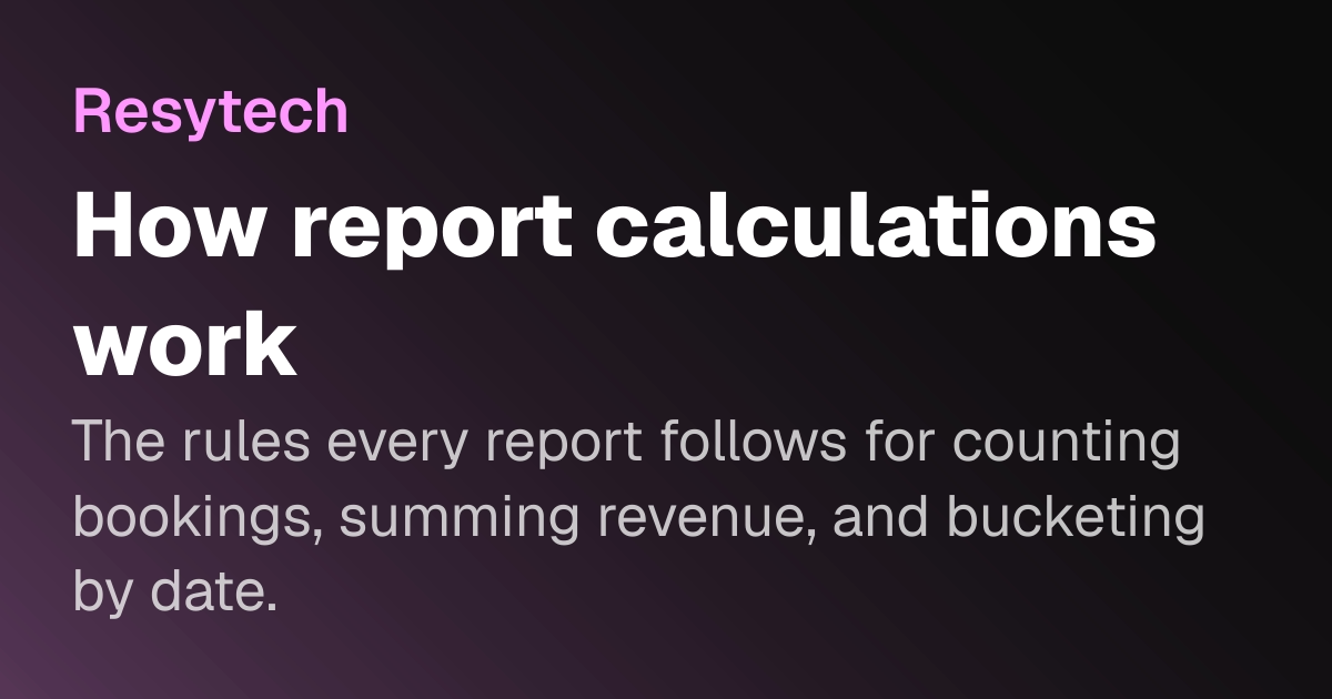 How report calculations work | Resytech Docs