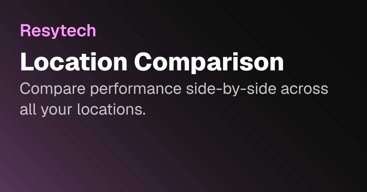 Location Comparison | Resytech Docs
