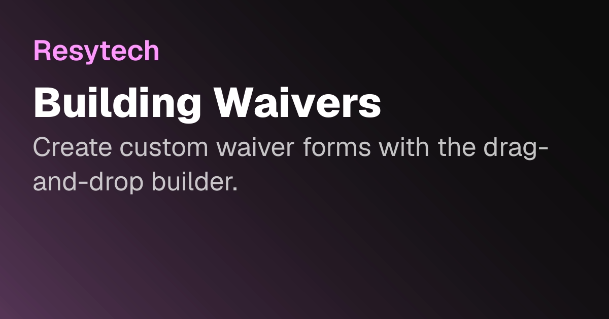 Building Waivers | Resytech Docs